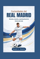 Curiosidades del Real Madrid: Historias, récords y cuestionarios de la historia del club (Spanish Edition) B0GL8Z5VQG Book Cover