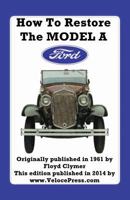 How To Restore The Model A Ford 1588501183 Book Cover