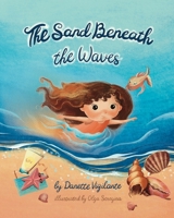 Sand Beneath the Waves 1736774719 Book Cover