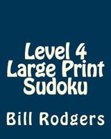 Level 4 Large Print Sudoku: 80 Easy to Read, Large Print Sudoku Puzzles 1478203005 Book Cover
