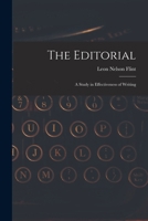 The Editorial; A Study in Effectiveness of Writing 1163095931 Book Cover