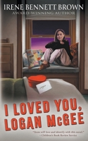 I Loved You, Logan McGee: A YA Coming-Of-Age Novel 1957548819 Book Cover