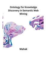 Ontology for Knowledge Discovery in Semantic Web Mining B0CVD5WYB5 Book Cover