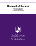 The Maid of the Mist: Solo Cornet and Concert Band, Conductor Score 155473262X Book Cover