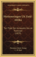 Herinneringen Uit Zuid-Afrika: Ten Tijde Der Annexatie Van De Transvaal (1879) 1160103453 Book Cover