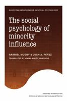 The social psychology of minority influence (European monographs in social psychology) 0521128781 Book Cover