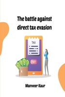 The battle against direct tax evasion 1805270176 Book Cover