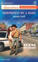 Surprised By A Baby: Texas Sweethearts 0373750021 Book Cover