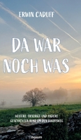 Da war noch was: Heitere, traurige und andere Geschichten rund um den Jakobsweg (German Edition) 3991308703 Book Cover