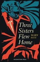 Three Sisters Flew Home 1899000585 Book Cover