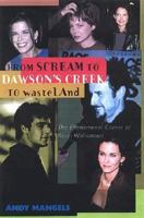 From Scream to Dawson's Creek : An Unauthorized Take on the Phenomenal Career of Kevin Williamson 1580631223 Book Cover