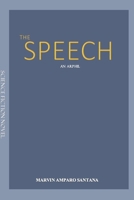 The Speech: A Historic Account of Six Dissimilar Life Stories 1519466471 Book Cover