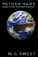 Mother Mars: Book One: Mother Earth B0GC5SM71V Book Cover