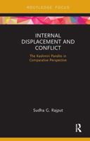 Internal Displacement and Conflict: The Kashmiri Pandits in Comparative Perspective 1032929561 Book Cover