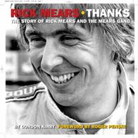 Rick Mears:  Thanks: The Story of Rick Mears and the Mears Gang 1905334303 Book Cover