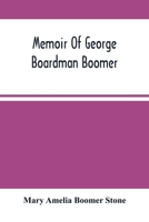 Memoir Of George Boardman Boomer 9354489761 Book Cover