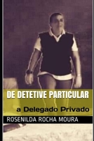 De Detetive particular: a Delegado Privado B09BN49PBZ Book Cover