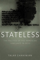 Stateless: The Politics of the Armenian Language in Exile 0815638027 Book Cover