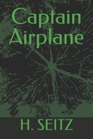 Captain Airplane 152107612X Book Cover