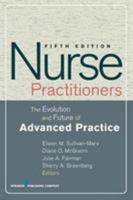 Nurse Practitioners: The Evolution and Future of Advanced Practice 0826118216 Book Cover