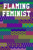 Flaming Feminist: College Ruled Notebook 6”x9” 120 Pages 1687577544 Book Cover