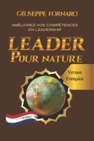 LEADER POUR NATURE: Améliorez vos compétences en leadership (French Edition) B0F3JXLQ2Q Book Cover
