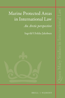 Marine Protected Areas in International Law: An Arctic Perspective 9004254722 Book Cover