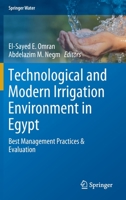 Technological and Modern Irrigation Environment in Egypt: Best Management Practices & Evaluation 3030303748 Book Cover