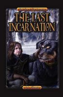 The Last Incarnation 1591136806 Book Cover