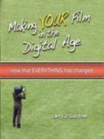 Making Your Film in the Digital Age 0615221173 Book Cover