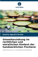 Umwelterziehung im rechtlichen und moralischen Kontext der handwerklichen Fischerei: Brasilianische sozio-umweltpolitische Realitäten 6206011844 Book Cover