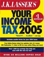 J.K. Lasser's Your Income Tax 2005: For Preparing Your 2004 Tax Return (J.K. Lasser) 0471647756 Book Cover