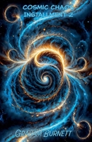 Cosmic Chaos Installment 2 (The Cosmic Chaos Novelization Saga) B0GQ95MCC9 Book Cover