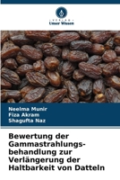 Bewertung der Gammastrahlungs-behandlung zur Verlängerung der Haltbarkeit von Datteln (German Edition) 6209512119 Book Cover