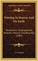 Worship In Heaven And On Earth 1248922182 Book Cover