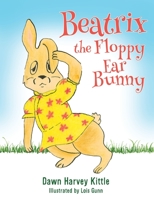 Beatrix the Floppy Ear Bunny 163050808X Book Cover
