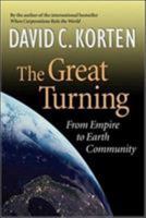 The Great Turning: From Empire to Earth Community (Bk Currents) 1887208070 Book Cover