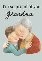 I'm so proud of you Grandma 1764435346 Book Cover