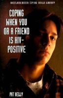 Coping When You or a Friend is HIV-Positive (Coping) 0823926265 Book Cover