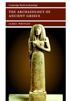 The Archaeology of Ancient Greece (Cambridge World Archaeology) 0521627338 Book Cover