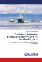 The Nexus between Ethiopia's Security and Its Landlockedness 6139859387 Book Cover