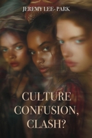 Culture Confusion, Clash? B0FQ8L6VHB Book Cover