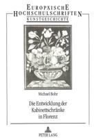 Die Entwicklung Der Kabinettschraenke in Florenz 3631464169 Book Cover