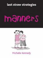 Manners: 99 Tips to Bring You Back from the End of Your Rope (Last Straw Strategies) 0764127225 Book Cover