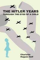 The Hitler Years Through the Eyes of a Child 1952714281 Book Cover