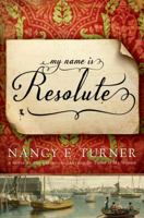 My Name Is Resolute 1250036593 Book Cover