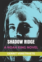 SHADOW RIDGE: A NOAH KING NOVEL B08C8RW8WT Book Cover