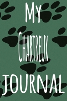 My Chartreux Journal: The perfect gift for the lover of cats in your life - 119 page lined journal! 1699469342 Book Cover