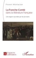 La Franche-Comté dans la littérature française 2140275926 Book Cover