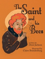 The Saint and his Bees 1532436343 Book Cover
